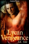 Lycan Vengeance (Lycan # 5) - S.K. Yule