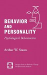 Behavior and Personality: Psychological Behaviorism - Arthur W. Staats