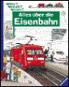 Wieso? Weshalb? Warum? Alles über die Eisenbahn. - Wolfgang Metzger, Patricia Mennen