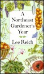 A Northeast Gardener's Year - Lee Reich