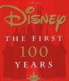 Disney: The First 100 Years - Dave Smith, Steven B. Clark