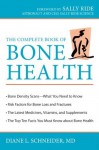 The Complete Book of Bone Health - Diane L. Schneider, Sally Ride