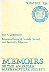 Extension theory of formally normal and symmetric subspaces (Memoirs of the American Mathematical Society, no. 134) - Earl A. Coddington