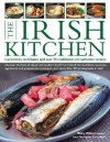 The Irish Kitchen: Discover the Best of Classic and Modern Food from Ireland: The Traditions, Locations, Ingredients and Preparation Techniques, with More Than 400 Photographs in Total. - Biddy White Lennon, Georgina Campbell