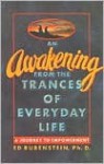 An Awakening from the Trances of Everyday Life: A Journey to Empowerment - Ed Rubenstein