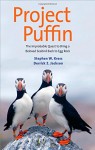 Project Puffin: The Improbable Quest to Bring a Beloved Seabird Back to Egg Rock - Derrick Z. Jackson, Stephen W. Kress