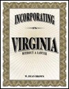 Incorporating in Virginia Without a Lawyer - W. Dean Brown