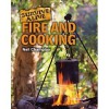 Bushcraft and Survival: Fire and Cooking - Neil Champion