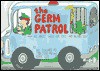 The Germ Patrol: All About Shots for Tots...... and Big Kids, Too! - Neil B. Shulman