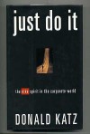 Just Do It: The Nike Spirit in the Corporate World - Donald Katz