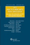 Práctica mercantil para abogados 2012: Los casos más relevantes en 2011 en los grandes despachos (Anuarios (la Ley)) (Spanish Edition) - Sebastián Quetglas, Rafael, Varios autores