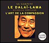 L'Art de la Compassion = An Open Heart - Dalai Lama XIV