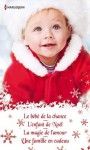 Quatre romances pour Noël:Le bébé de la chance - L'enfant de Noël - La magie de l'amour - Une famille en cadeau (Volume multi thématique) (French Edition) - Lucy Monroe, Rebecca Winters, Jennifer Taylor, Meredith Webber