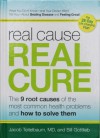 Real Cause, Real Cure: The 9 Root Causes of the Most Common Health Problems and How to Solve Them - Jacob Teitelbaum, Bill Gottlieb