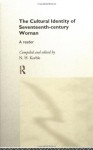 Cultural Identity of Seventeenth Century Woman: A Reader - N.H. Keeble