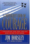 A Different Kind Of Courage - Jim Horsley, Mark Cutshall