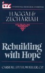 Rebuilding with Hope: A Commentary on the Books of Haggai and Zechariah - Carroll Stuhlmueller