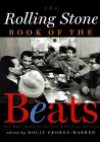 The Rolling Stone Book of the Beats: The Beat Generation and the American Culture - Holly George-Warren