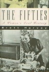 The Fifties: A Women's Oral History Hardcover April, 1993 - Brett Harvey