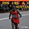 Run Like a Kenyan - Steve Wizno