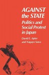 Against the State: Politics and Social Protest in Japan - David E. Apter