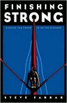 Finishing Strong: Finding The Power to Go The Distance - Steve Farrar