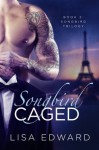 Songbird Caged - Lisa Edward