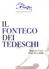 Il fontego dei Tedeschi - Donatella Calabi, Paolo Morachiello
