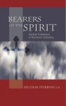 Bearers Of The Spirit: Spiritual Fatherhood in the Romanian Orthodox Tradition - Nicolas Stebbing