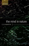 The Mind in Nature - C.B. Martin