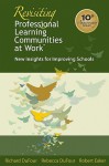 Revisiting Professional Learning Communities at Work: New Insights for Improving Schools - Richard DuFour, Robert E. Eaker, Rebecca DuFour