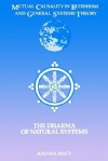 Mutual Causality in Buddhism and General Systems Theory: The Dharma of Natural System (Buddhist Studies Series) - Joanna R. Macy