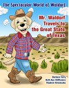 The Spectacular World of Waldorf: Mr. Waldorf Travels to the Great State of Texas - Beth Ann Stifflemire, Barbara Terry