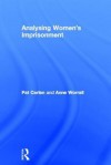 Analysing Women's Imprisonment - Pat Carlen, Anne Worrall