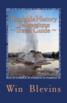 Roadside History of Yellowstone Travel Guide: Mountain Man Classics, Book Seven (Epic Adventures 7) - Win Blevins