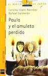 Paula y el amuleto perdido - Concha López Narváez, Rafael Salmerón