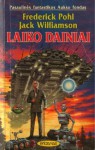 Laiko dainiai - Frederik Pohl, Jack Williamson, Gediminas Urbonaitis