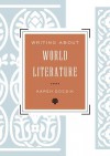 Writing about World Literature - Karen M. Gocsik, Robert Kirschen