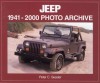 Jeep 1941-2000: Photo Archive - Peter C. Sessler