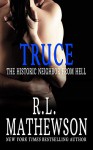 Truce: The Historic Neighbor From Hell (A Neighbor From Hell #4) - R.L. Mathewson