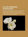 Le Des H Brides Int Rieures: Raasay, Eilean Donan, Dubh Artach, Ulva, Gigha, Iona, Lunga, R M, Staffa, Sanda, Eigg, Coll, Canna, South Rona - Source Wikipedia