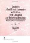 Emerging School-Based Approaches for Children with Emotional and Behavioral Problems - C. Michael Nelson