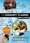 The Community Planning Handbook: "How People Can Shape Their Cities, Towns and Villages in Any Part of the World" (Tools for Community Planning) - Nick Wates