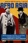 Afro Asia: Revolutionary Political and Cultural Connections between African Americans and Asian Americans - Fred Ho, Fred Ho