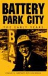 Battery Park City: The Early Years - Charles Urstadt, Gene Brown