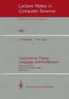 Concurrency: Theory, Language, And Architecture: Uk/Japan Workshop On Concurrency, Oxford, Uk, September 25 27, 1989: Proceedings - Akinori Yonezawa