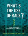 What's the Use of Race?: Modern Governance and the Biology of Difference - Ian Whitmarsh, David S. Jones