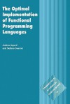 The Optimal Implementation of Functional Programming Languages - Andrea Asperti, Stefano Guerrini