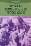 American Women Pilots of World War II - Karen Donnelly