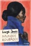 Mundos Roubados - Lloyd Jones, Léa Viveiros de Castro